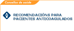 Recomendaci�ns para pacientes anticoagulados