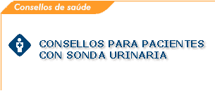 Consellos para pacientes con sonda urinaria